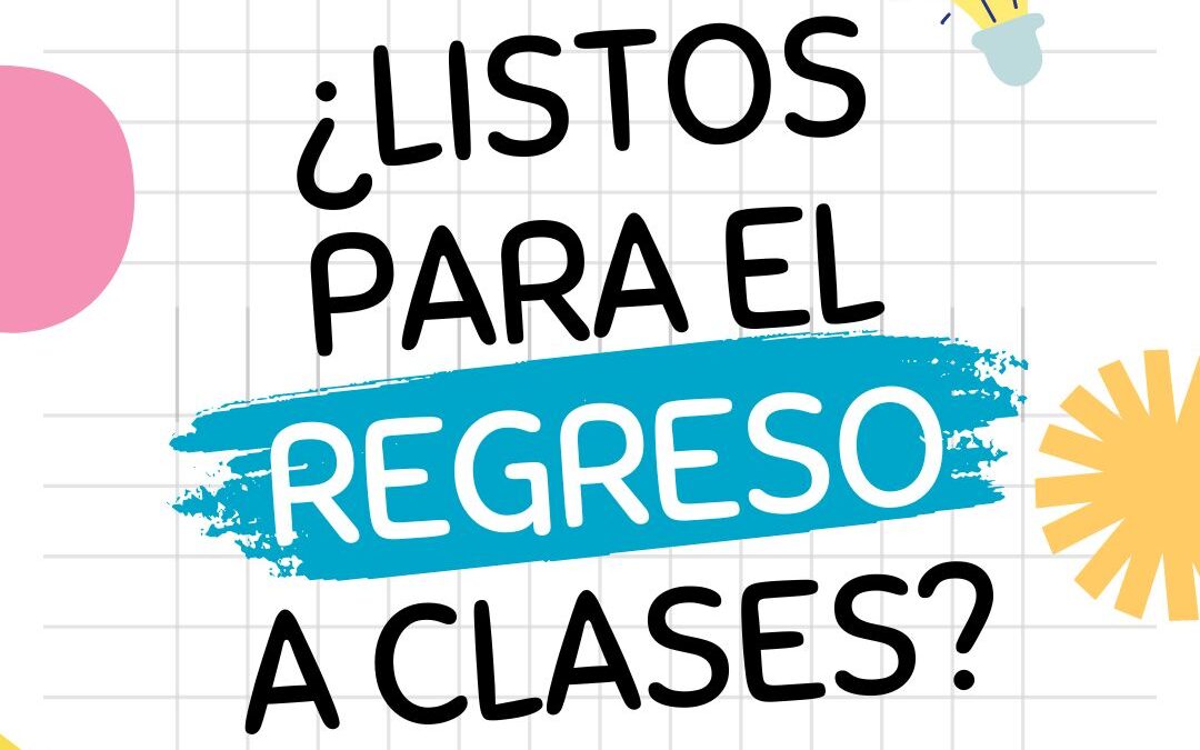 ¿LISTOS PARA EL REGRESO AL COLE?